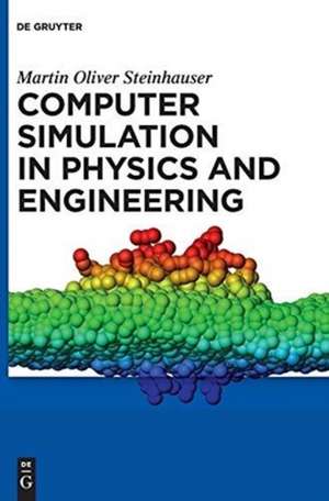 Computer Simulation in Physics and Engineering de Martin Oliver Steinhauser