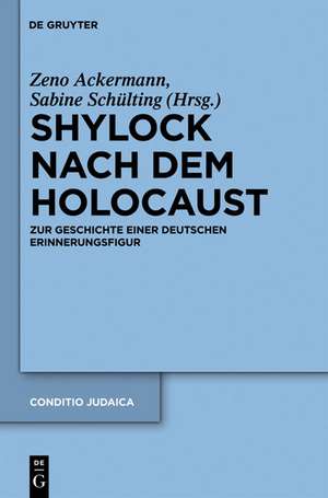 Shylock nach dem Holocaust: Zur Geschichte einer deutschen Erinnerungsfigur de Zeno Ackermann