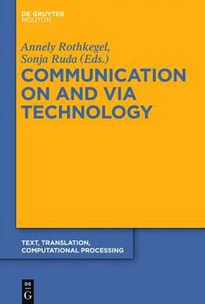 Communication on and via Technology de Annely Rothkegel