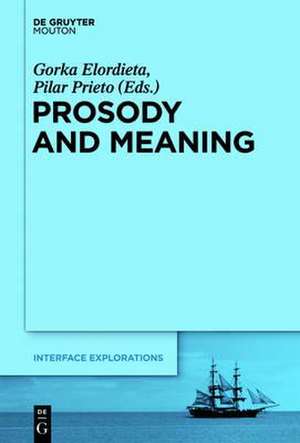 Prosody and Meaning de Gorka Elordieta