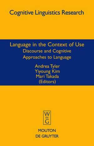 Language in the Context of Use: Discourse and Cognitive Approaches to Language de Andrea Tyler