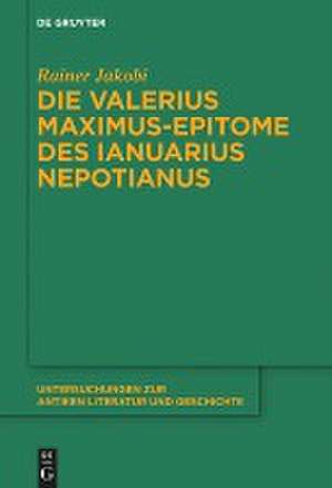 Die Valerius Maximus-Epitome des Ianuarius Nepotianus de Rainer Jakobi