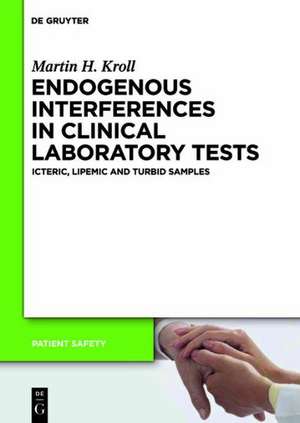 Endogenous Interferences in Clinical Laboratory Tests: Icteric, Lipemic and Turbid Samples de Martin H. Kroll