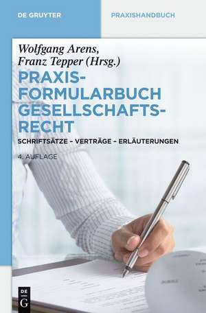 Praxisformularbuch Gesellschaftsrecht de Wolfgang Arens