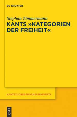 Kants "Kategorien der Freiheit" de Stephan Zimmermann