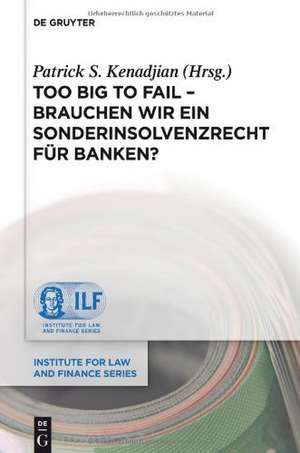 Too Big To Fail - Brauchen wir ein Sonderinsolvenzrecht für Banken? de Patrick S. Kenadjian