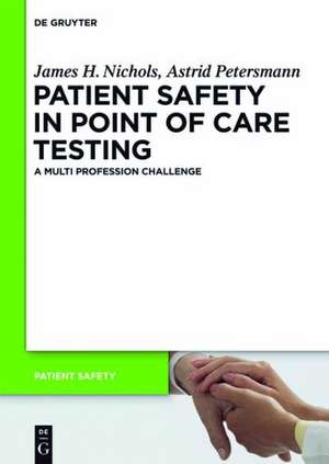 Patient Safety in Point of Care Testing: A Multi Profession Challenge de James H. Nichols