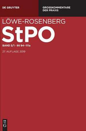 Löwe/Rosenberg. Die Strafprozeßordnung und das Gerichtsverfassungsgesetz Band 3. §§ 94-111n de Eva Menges