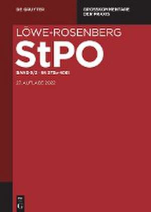 Löwe/Rosenberg. Die Strafprozeßordnung und das Gerichtsverfassungsgesetz Band 9. §§ 373b-406l de Marc Wenske