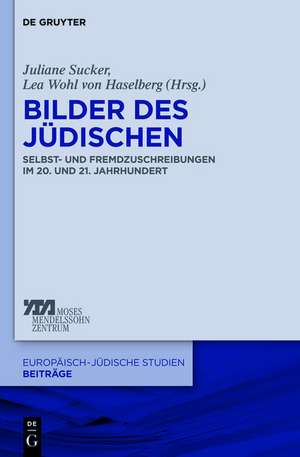 Bilder des Jüdischen: Selbst- und Fremdzuschreibungen im 20. und 21. Jahrhundert de Christina Braun