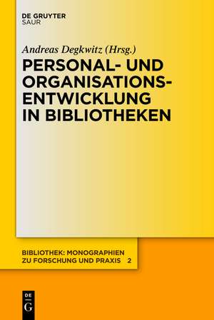 Personal- und Organisationsentwicklung in Bibliotheken de Andreas Degkwitz