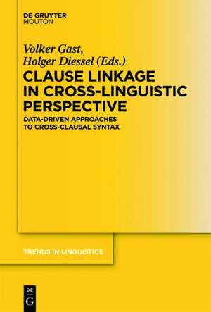 Clause Linkage in Cross-Linguistic Perspective: Data-Driven Approaches to Cross-Clausal Syntax de Volker Gast