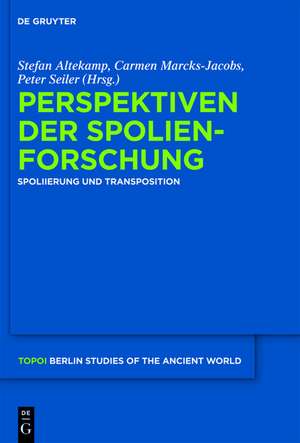 Perspektiven der Spolienforschung 1: Spoliierung und Transposition de Stefan Altekamp