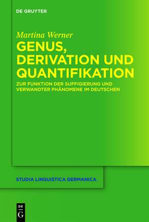 Genus, Derivation und Quantifikation: Zur Funktion der Suffigierung und verwandter Phänomene im Deutschen de Martina Werner