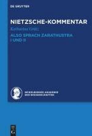 Kommentar zu Nietzsches "Also sprach Zarathustra" I und II de Katharina Grätz