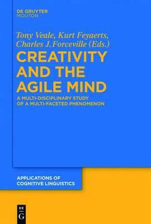 Creativity and the Agile Mind: A Multi-Disciplinary Study of a Multi-Faceted Phenomenon de Tony Veale