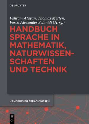 Handbuch Sprache in Mathematik, Naturwissenschaften und Technik de Vahram Atayan