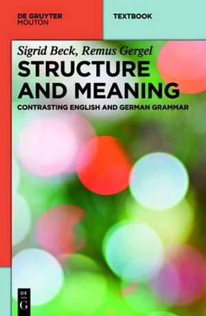 Contrasting English and German Grammar: An Introduction to Syntax and Semantics de Sigrid Beck