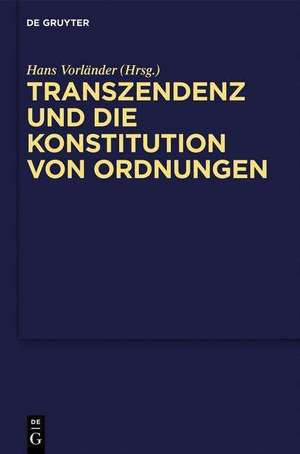 Transzendenz und die Konstitution von Ordnungen de Hans Vorländer