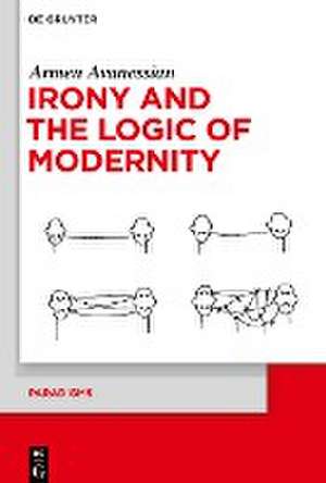 Irony and the Logic of Modernity de Armen Avanessian