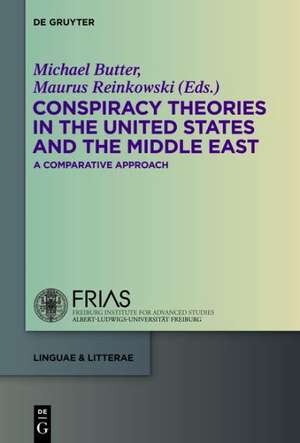 Conspiracy Theories in the United States and the Middle East: A Comparative Approach de Michael Butter