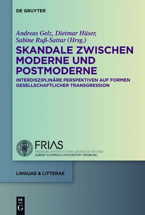 Skandale zwischen Moderne und Postmoderne: Interdisziplinäre Perspektiven auf Formen gesellschaftlicher Transgression de Andreas Gelz