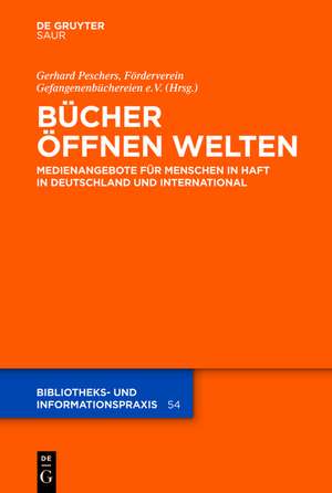 Bücher öffnen Welten: Medienangebote für Menschen in Haft in Deutschland und international de Förderverein Gefangenenbüchereien e. V.