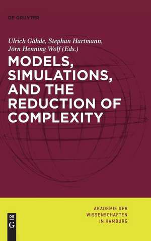 Models, Simulations, and the Reduction of Complexity de Ulrich Gähde