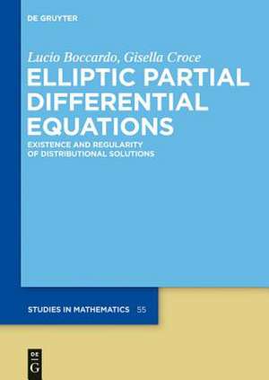 Elliptic Partial Differential Equations: Existence and Regularity of Distributional Solutions de Lucio Boccardo