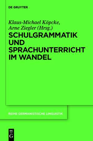 Schulgrammatik und Sprachunterricht im Wandel de Klaus-Michael Köpcke