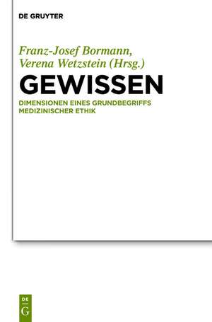 Gewissen: Dimensionen eines Grundbegriffs medizinischer Ethik de Franz-Josef Bormann