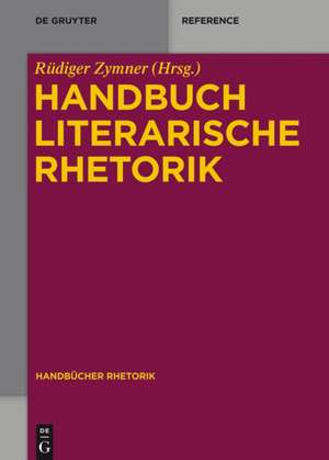 Handbuch Literarische Rhetorik de Rüdiger Zymner