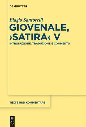 Giovenale, "Satira" V: Introduzione, Traduzione e Commento de Biagio Santorelli