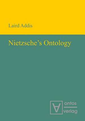 Nietzsche’s Ontology de Laird Addis