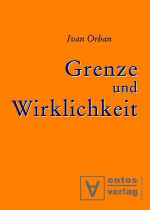 Grenze und Wirklichkeit: Gedanken über die Ursache von Gut und Böse de Ivan Orban