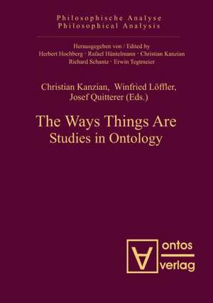 The Ways Things Are: Studies in Ontology de Christian Kanzian