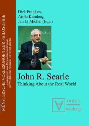 John R. Searle: Thinking About the Real World de Dirk Franken