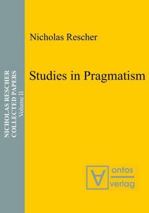 Studies in Pragmatism de Nicholas Rescher