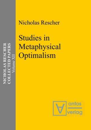 Studies in Metaphysical Optimalism de Nicholas Rescher