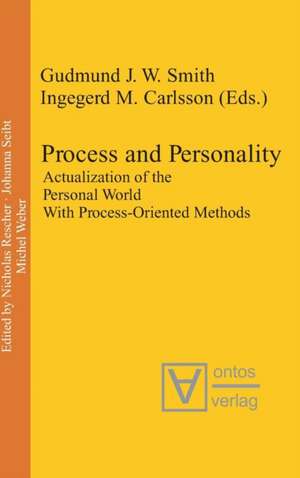 Process and Personality: Actualization of the Personal World With Process-Oriented Methods de Gudmund J. W. Smith