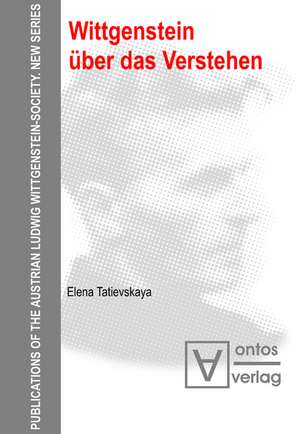 Wittgenstein über das Verstehen de Elena Tatievskaya