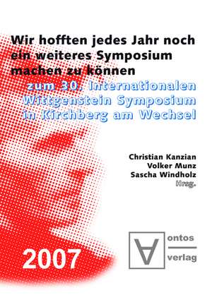 "Wir hofften, jedes Jahr noch ein weiteres Symposium machen zu können": Zum 30. Internationalen Wittgenstein Symposium in Kirchberg am Wechsel de Christian Kanzian