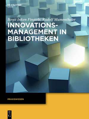 Innovationsmanagement in Bibliotheken de Birgit Inken Fingerle