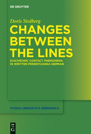 Changes Between the Lines: Diachronic contact phenomena in written Pennsylvania German de Doris Stolberg