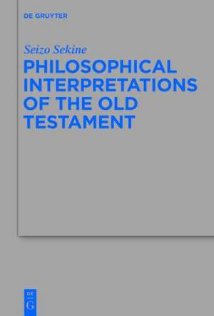 Philosophical Interpretations of the Old Testament de Seizo Sekine