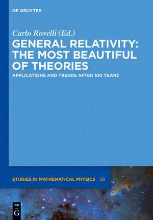 General Relativity: The most beautiful of theories: Applications and trends after 100 years de Carlo Rovelli