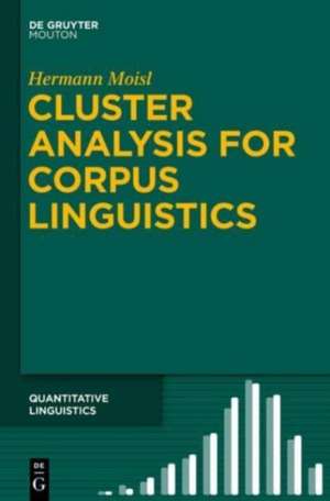 Cluster Analysis for Corpus Linguistics de Hermann Moisl