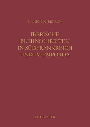 Iberische Bleiinschriften in Südfrankreich und im Empordà de Jürgen Untermann