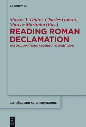 Reading Roman Declamation: The Declamations Ascribed to Quintilian de Martin T. Dinter