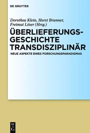 Überlieferungsgeschichte transdisziplinär: Neue Aspekte eines Forschungsparadigmas de Horst Brunner